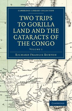 Two Trips to Gorilla Land and the Cataracts of the Congo - Volume 1 - Burton, Richard Francis