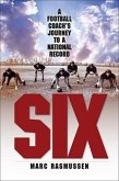 Six: A Football Coach's Journey to a National Record