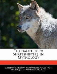 Therianthropy: Shapeshifters in Mythology - Wortzenspeigel, Christopher