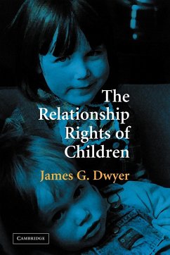 The Relationship Rights of Children - Dwyer, James G.