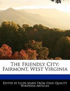 The Friendly City: Fairmont, West Virginia - Marie, Ellen