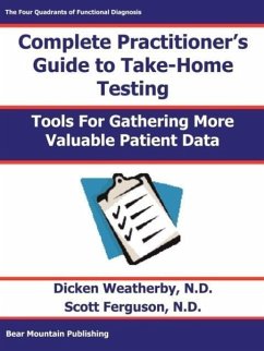 Practitioner's Guide to Take-Home Testing - Weatherby, Richard; Ferguson, Scott; Weatherby, Dicken C.