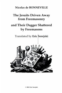 The Jesuits Driven Away from Masonry and Their Dagger Shattered by Freemasons - Serejski, Eric