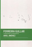 Ferreira Gullar in Conversation with Ariel Jiménez