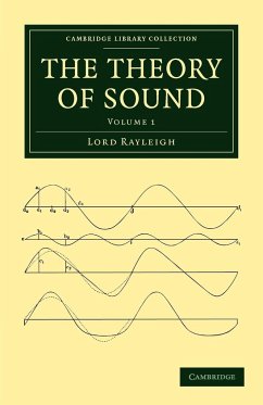The Theory of Sound - Volume 1 - Strutt, John William; Strutt, Baron Rayleigh John William