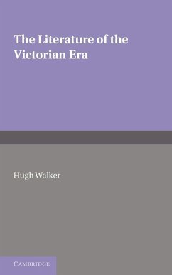 The Literature of the Victorian Era - Walker, Hugh