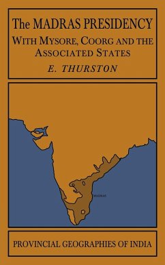 The Madras Presidency with Mysore, Coorg and the Associated States - Thurston, Edgar