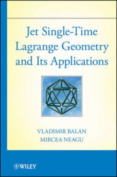 Jet Single-Time Lagrange Geometry and Its Applications - Balan, Vladimir; Neagu, Mircea