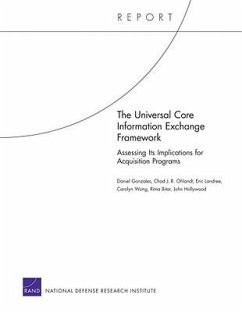 The Universal Core Information Exchange Framework - Gonzales, Daniel; Ohlandt, Chad J R; Landree, Eric; Wong, Carolyn; Bitar, Rima; Hollywood, John
