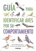 Guia para identificar aves por su comportamiento Guia para identificar aves por su comportamiento