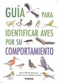 Guia para identificar aves por su comportamiento - Couzens, Dominic; Tony Disley; David Nurney; Richard Jarvi