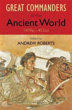 The Great Commanders of the Ancient World 1479 BC - 453 AD - Roberts, Andrew