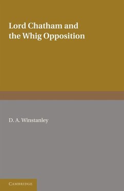 Lord Chatham and the Whig Opposition - Winstanley, D. A.