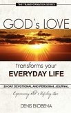 God's Love Transforms Your Everyday Life: 30 days Devotion and Journal