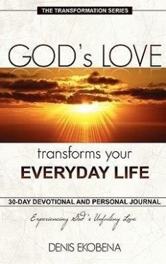 God's Love Transforms Your Everyday Life: 30 days Devotion and Journal - Ekobena, Denis