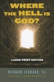 Where the Hell Is God? Large Print Edition