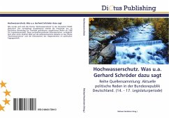 Hochwasserschutz. Was u.a. Gerhard Schröder dazu sagt