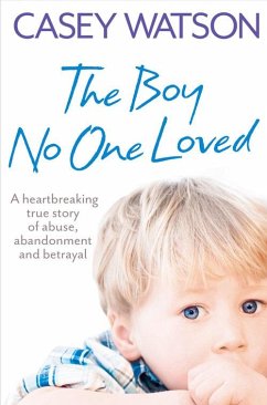 The Boy No One Loved - Watson, Casey