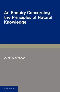 An Enquiry Concerning the Principles of Natural Knowledge - Whitehead, A. N.