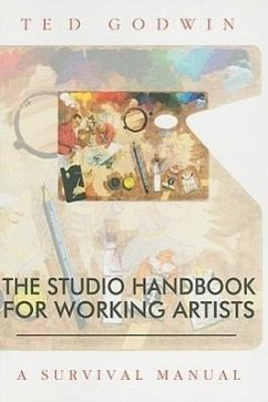 The Studio Handbook for Working Artists: A Survival Manual - Godwin, Ted