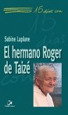 El hermano Roger de Taizé El hermano Roger de Taizé