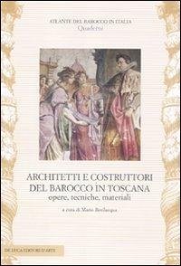 Cover Architetti e costruttori del barocco in Toscana. Opere, tecniche, materiali