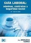 Guía laboral : nóminas, contratos y Seguridad Social - Morueco Gómez, Raúl