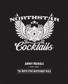 North Star Cocktails: Johnny Michaels and the North Star Bartenders' Guild