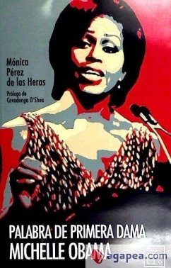 Palabra de primera dama Michelle Obama - Pérez de las Heras, Mónica