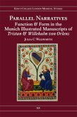 Parallel Narratives: Function and Form in the Munich Illustrated Manuscripts of Tristan and Willehalm Von Orlens