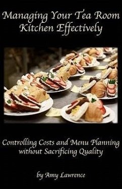 Managing Your Tea Room Kitchen Effectively - Lawrence, Amy N.