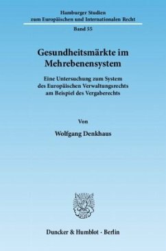 Gesundheitsmärkte im Mehrebenensystem. - Denkhaus, Wolfgang