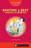 Banting y Best, contra la diabetes