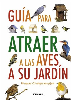 Cómo atraer a las aves de su jardín - Green, Jen