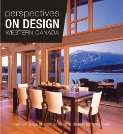 Perspectives on Design Western Canada: Creative Ideas Shared by Leading Design Professionals