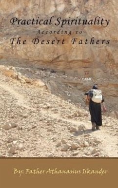 Practical Spirituality According to the Desert Fathers - Iskander, Athanasius