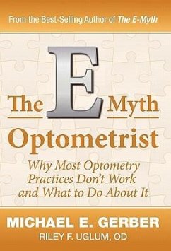 The E-Myth Optometrist - Gerber, Michael E.; Uglum, Od Riley F.