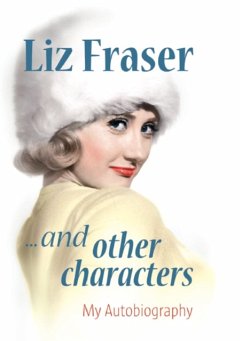 Liz Fraser... and Other Characters - Fraser, Liz