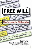 Free Will: The Scandal in Philosophy