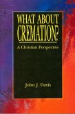 What about Cremation: A Christian Perspective