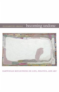 Becoming Undone - Grosz, Elizabeth