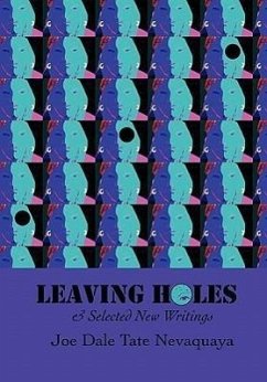 Leaving Holes & Selected New Writing - Nevaquaya, Joe Dale Tate
