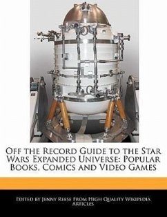 Off the Record Guide to the Star Wars Expanded Universe: Popular Books, Comics and Video Games - Reese, Jenny