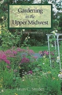 Gardening in the Upper Midwest - Snyder, Leon C