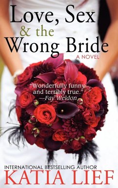 Love, Sex & the Wrong Bride - Lief, Katia