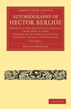 Autobiography of Hector Berlioz - Berlioz, Hector