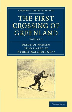 The First Crossing of Greenland - Volume 2 - Nansen, Fridtjof