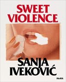 Sanja Ivekovic: Sweet Violence