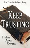 Keep Trusting - The Dorothy Roberts Story
