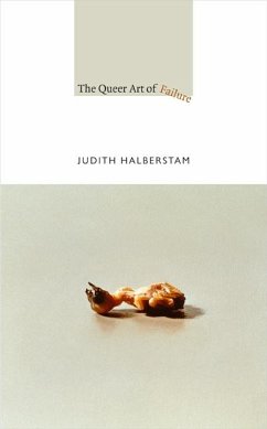 The Queer Art of Failure - Halberstam, Jack